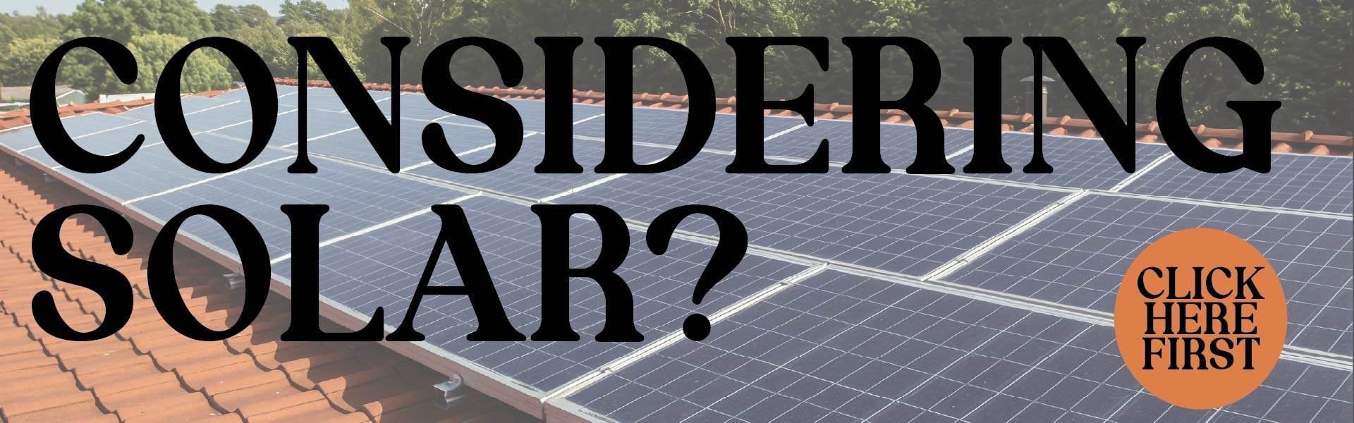 CONSIDERING SOLAR? WITH LINK SOLAR PANELS IN BACKGROUND